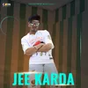 About Jee Karda Song